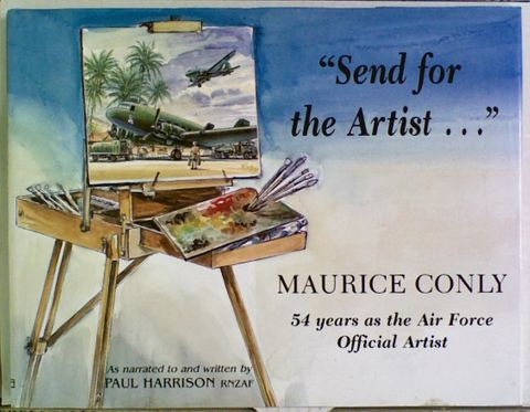 Send for the Artist ..." Maurice Conly. 54 Years as the