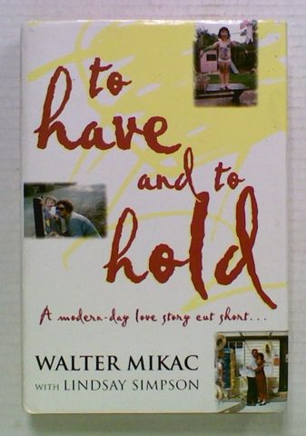 To Have and To Hold : A Modern-day Love Story