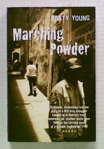 Marching Powder: A True Story of Friendship, Cocaine