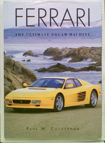 Ferrari. The Ultimate Dream Machine