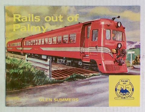 Rails out of Palmy. A Guide to Train Excursions out of