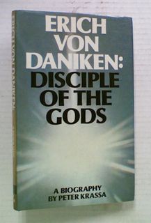 Erich Von Daniken: Disciple of the Gods (Hard Cover)