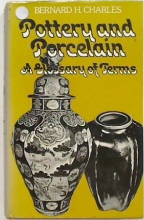 Pottery and Porcelain: A Glossary of Terms