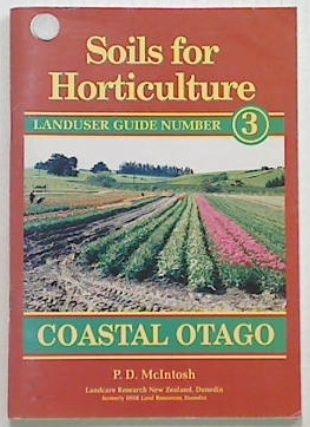 Soils for Horticulture: Coastal Otago. Book 3