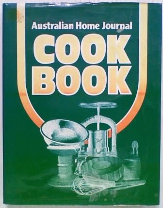 Australian Home Journal Cook Book