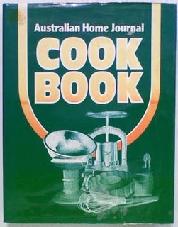 Australian Home Journal Cook Book