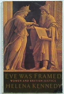 Eve was Framed. Women & British Justice