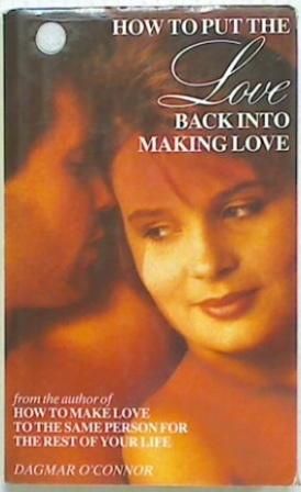 How to put the Love back into Making Love