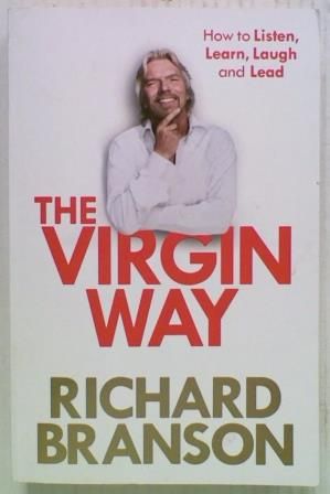 The Virgin Way. How to Listen, Lear, Laugh,