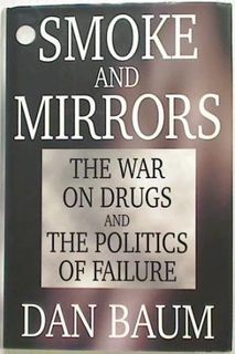 Smoke and Mirrors: The War on Drugs and