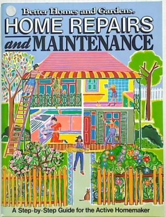 Better Homes and Gardens Home Repairs and Maintenance