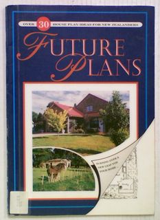 Future Plans - Over 30 House Plan Ideas for New Zealanders
