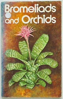 Bromeliads and Orchids