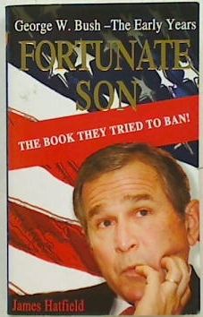 Fortunate Son: George W.Bush the early years