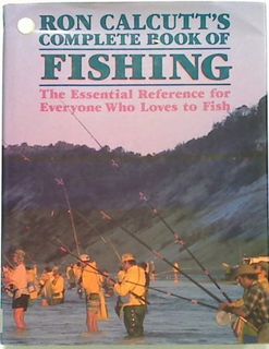 Ron Calcutt's Complete Book of Fishing