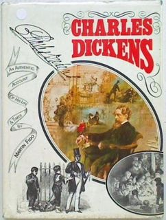 Charles Dickens. An Authentic Account of