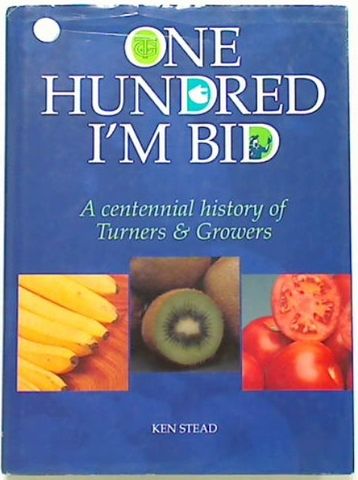One Hundred I am Bid. A Centennial Hist.