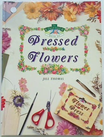 The Kingfisher Book of Pressed Flowers