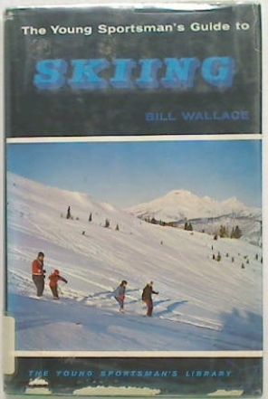The Young Sportsman's Guide to Skiing