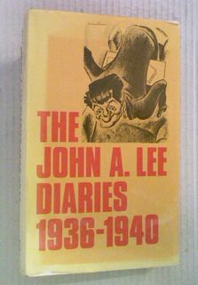 The John A. Lee Diaries 1936 - 1940