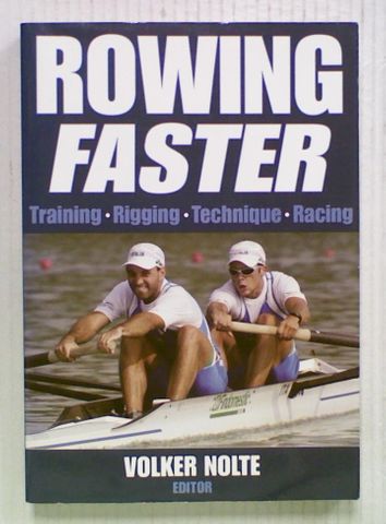 Rowing Faster : Training, Rigging, Technique, Racing