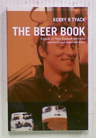 The Beer Book. A guide to New Zealand breweries