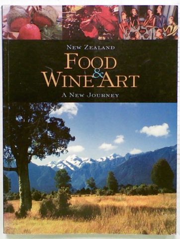 New Zealand Food, Wine & Art. A New Journey