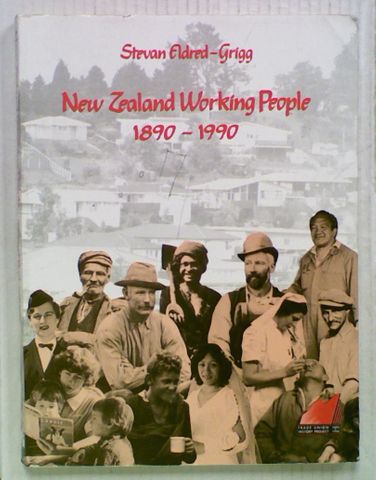 New Zealand Working People 1890 - 1990