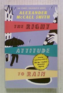 The Right Attitude to Rain (Bk 3 in the Isabel Dalhousie Series)