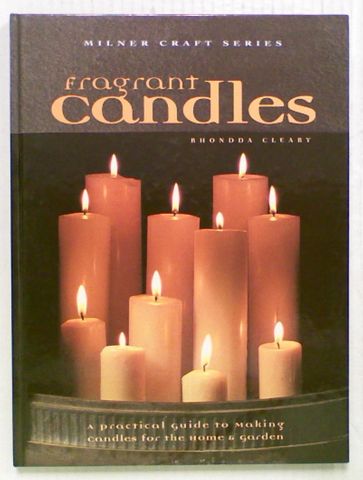 Fragrant Candles : A Practical Guide to Making Candles