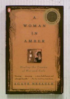 A Woman in Amber : Healing the Trauma of War and Exile