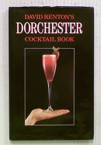 David Renton's Dorchester Cocktail Book