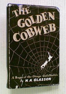 The Golden Cobweb: A Saga of the Otago Goldfields