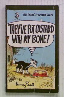 They've Put Custard With My Bone!