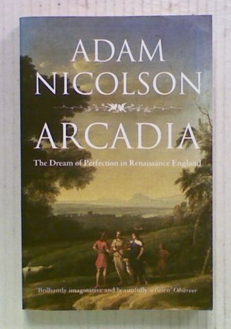 Arcadia: The Dream of Perfection in Renaissance England
