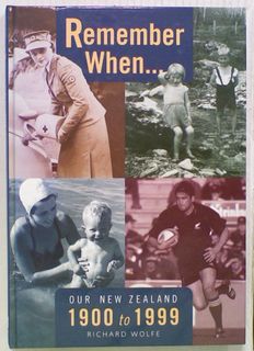 Remember When: Our New Zealand 1900 to 1999