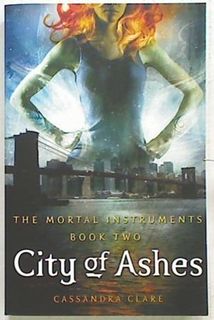 City of Ashes. The Mortal Instruments Book 2