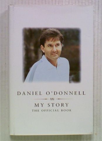 Daniel O'Donnell - My Story (hard Cover)