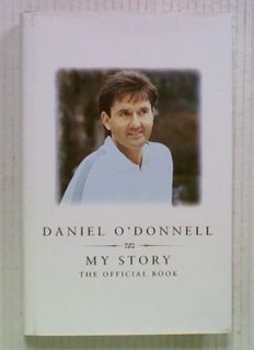 Daniel O'Donnell - My Story (hard Cover)