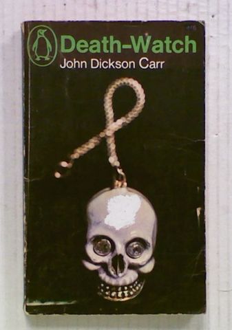 Death-Watch (The fifth book in the Dr. Gideon Fell series)