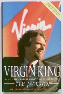 Virgin King. Inside Richard Branson's Business