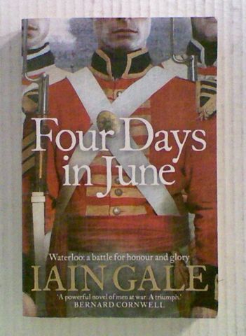 Four Days in June. Waterloo: A Battle for Honour