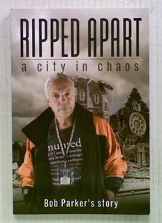 Ripped Apart : A City in Chaos : Bob Parker's Story