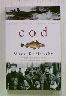 Cod: A Biography of the Fish That Changed the World
