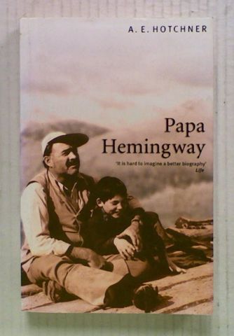 Papa Hemingway: A Personal Memoir