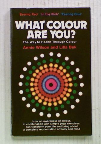 What Colour Are You? The Way to Health Through Colour