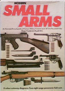 Modern Small Arms : An Illustrated Encyclopedia of Famous