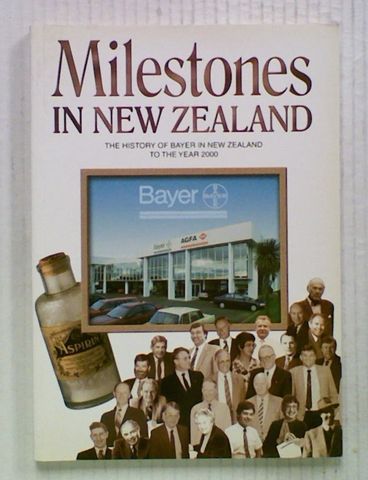 Milestones in New Zealand : The History of Bayer