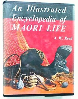 An Illustrated Encyclopedia of Maori Life