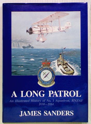 A Long Patrol. An Illustrated History of No Squadron RNZAF 1930-1984